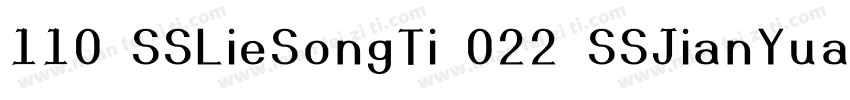 110 SSLieSongTi 022 SSJianYuanTi字体转换